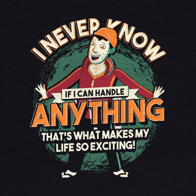 I Never Know If I Can Handle Anything by TomTrager